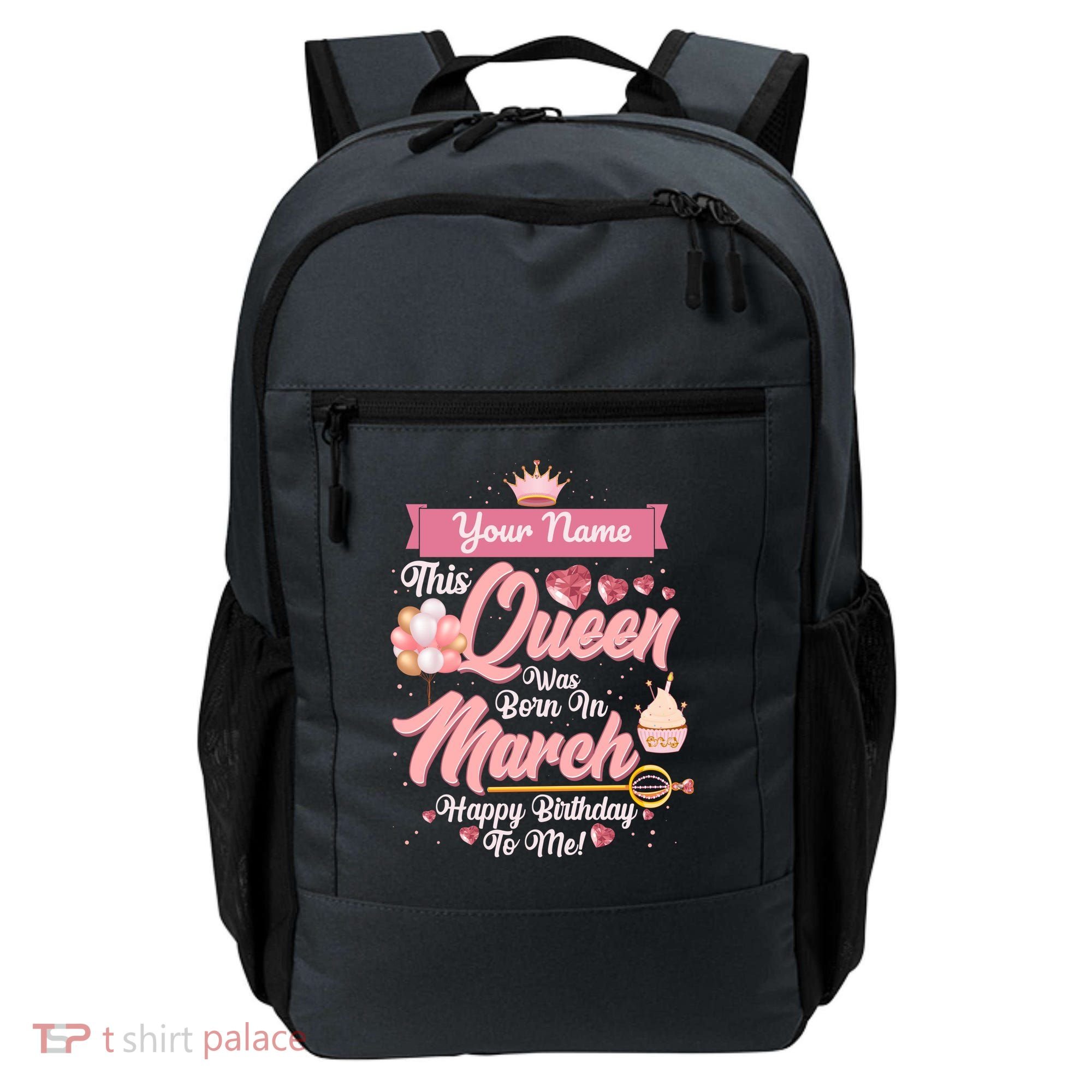 Personalized Custom Name This Queen Was Born In March Happy Birthday To Me Backpack