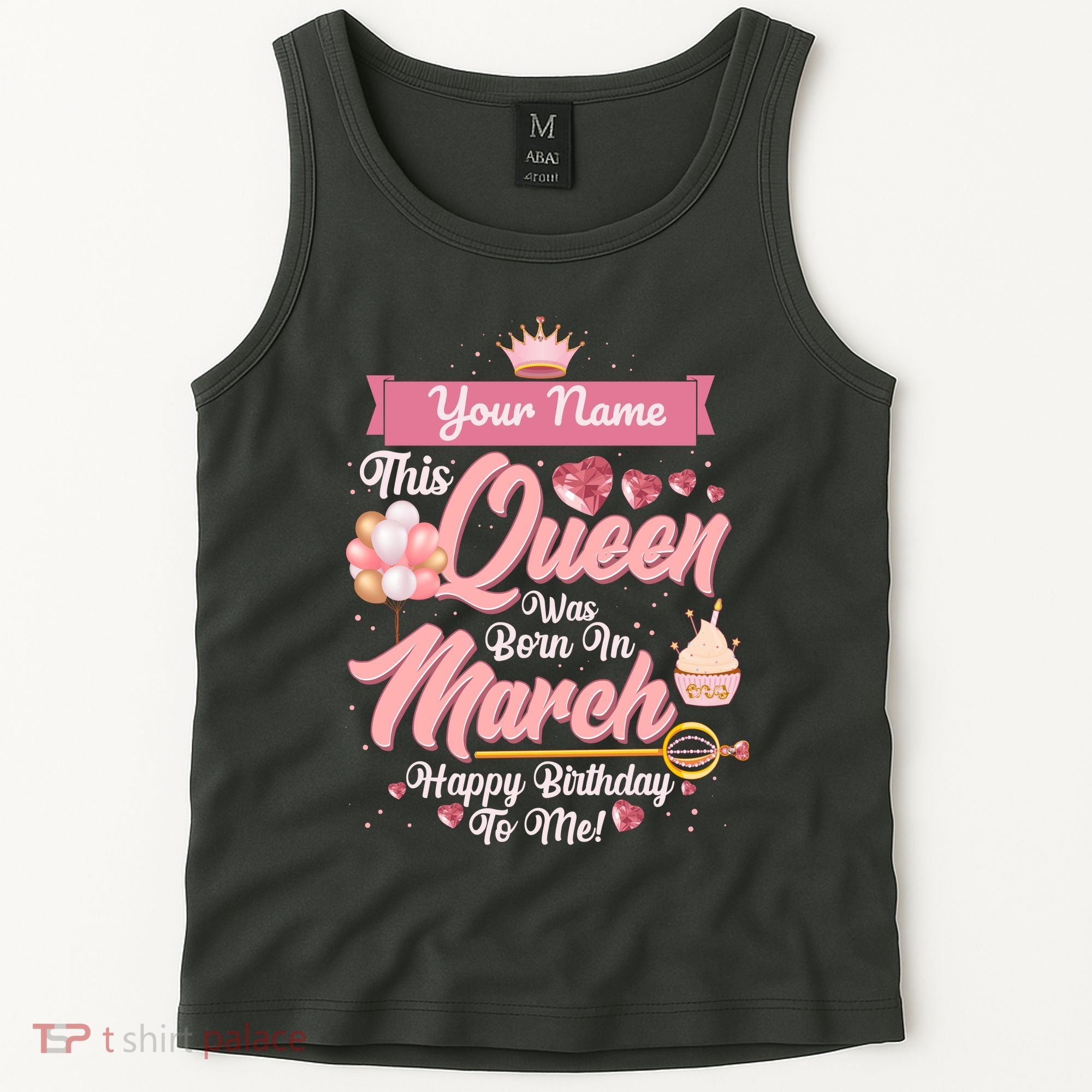 Personalized Custom Name This Queen Was Born In March Happy Birthday To Me Tank Top