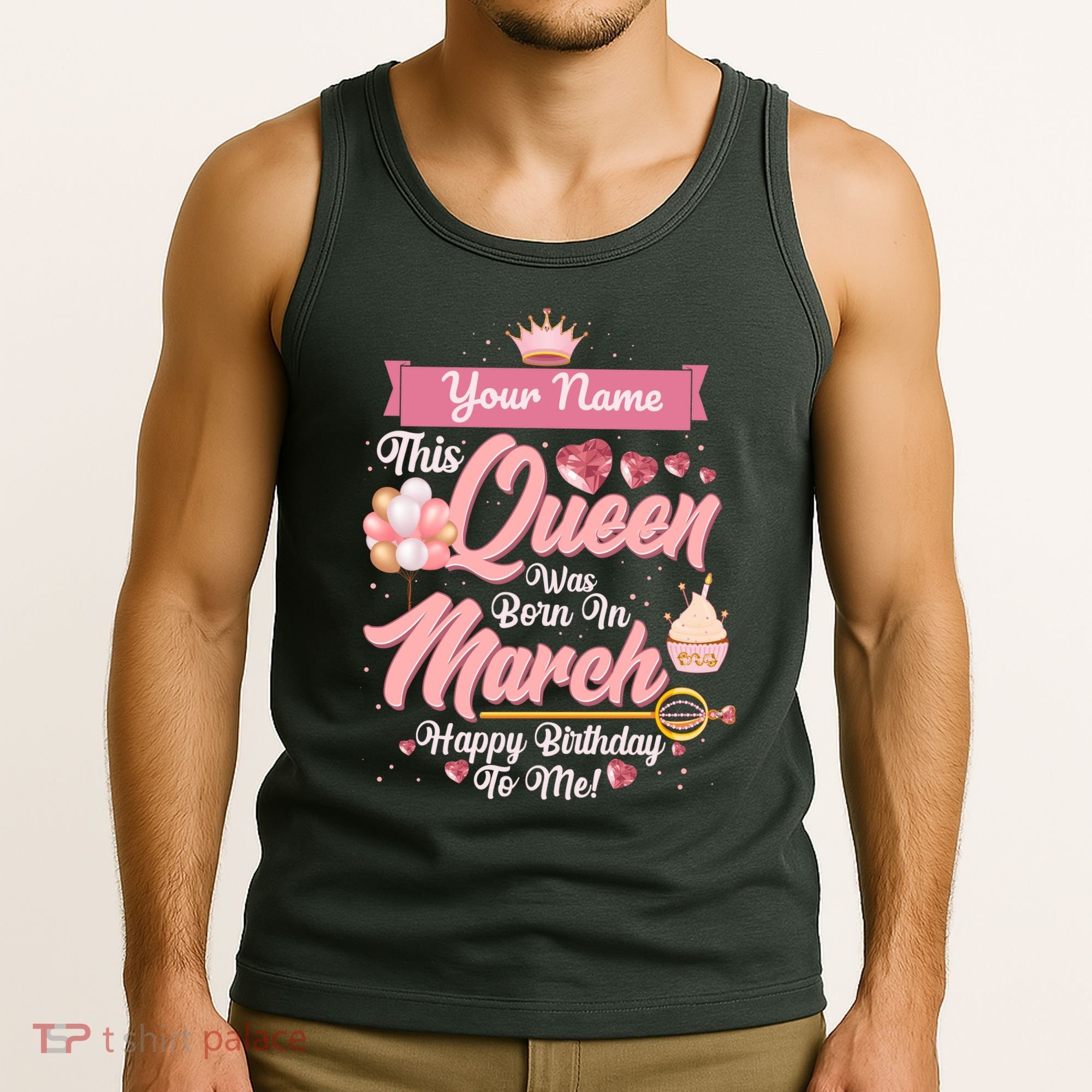 Personalized Custom Name This Queen Was Born In March Happy Birthday To Me Tank Top