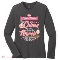 Personalized Custom Name This Queen Was Born In March Happy Birthday To Me Women's Long Sleeve Shirt thumb 0