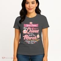 Personalized Custom Name This Queen Was Born In March Happy Birthday To Me Women's T-Shirt thumb 4