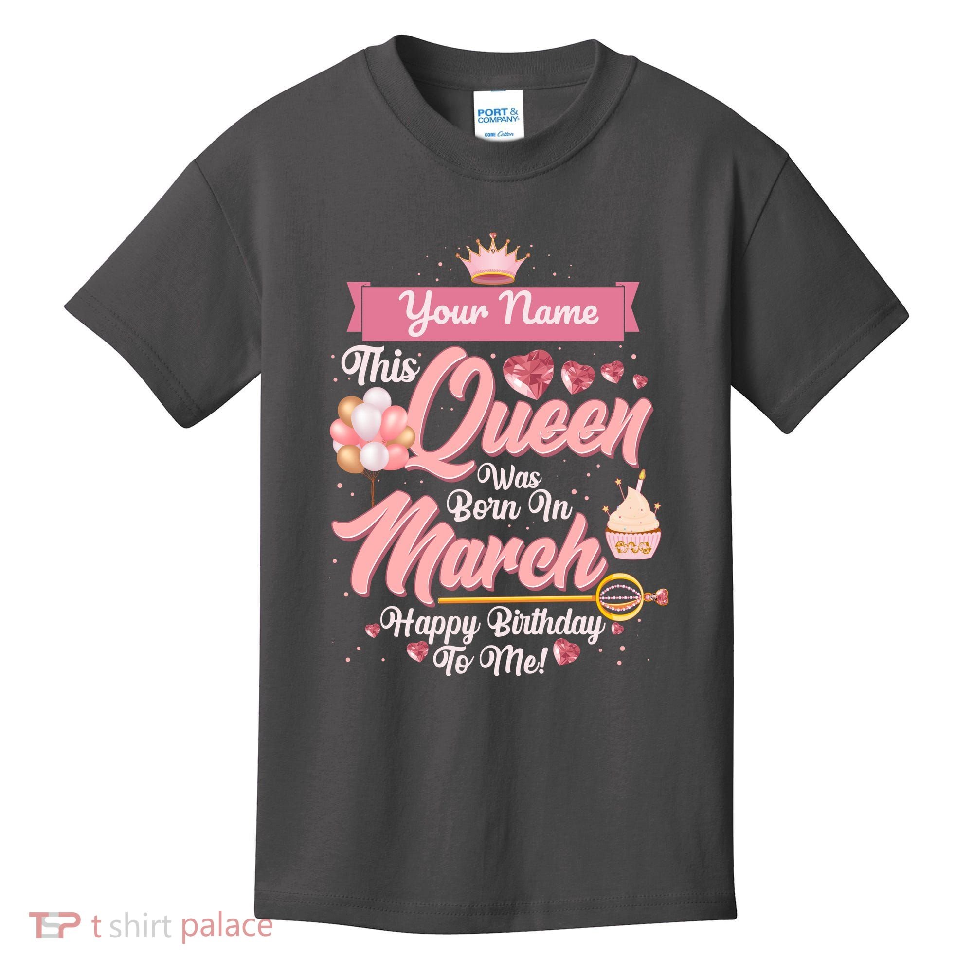 Personalized Custom Name This Queen Was Born In March Happy Birthday To Me Kids T-Shirt