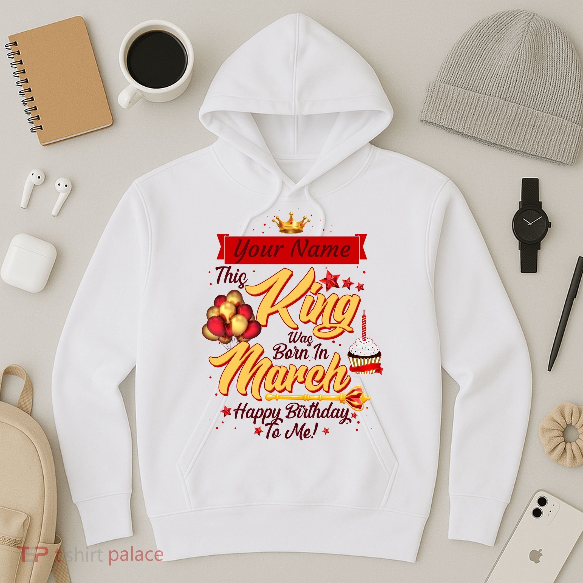 Personalized Custom Name This King Was Born In March Happy Birthday To Me Hoodie