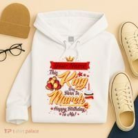 Personalized Custom Name This King Was Born In March Happy Birthday To Me Hoodie thumb 4