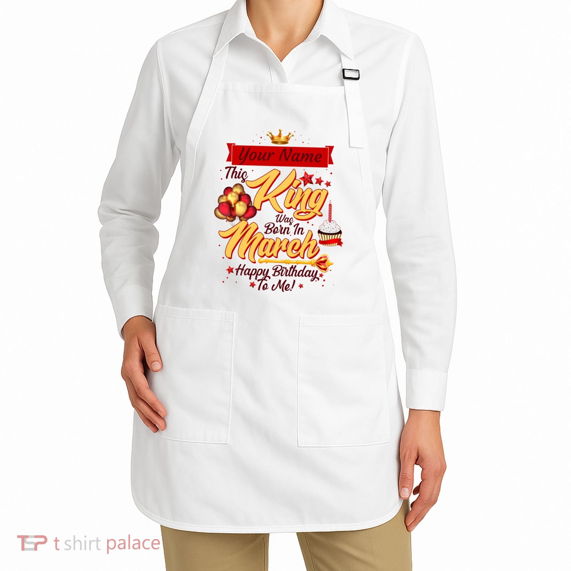 Personalized Custom Name This King Was Born In March Happy Birthday To Me Apron
