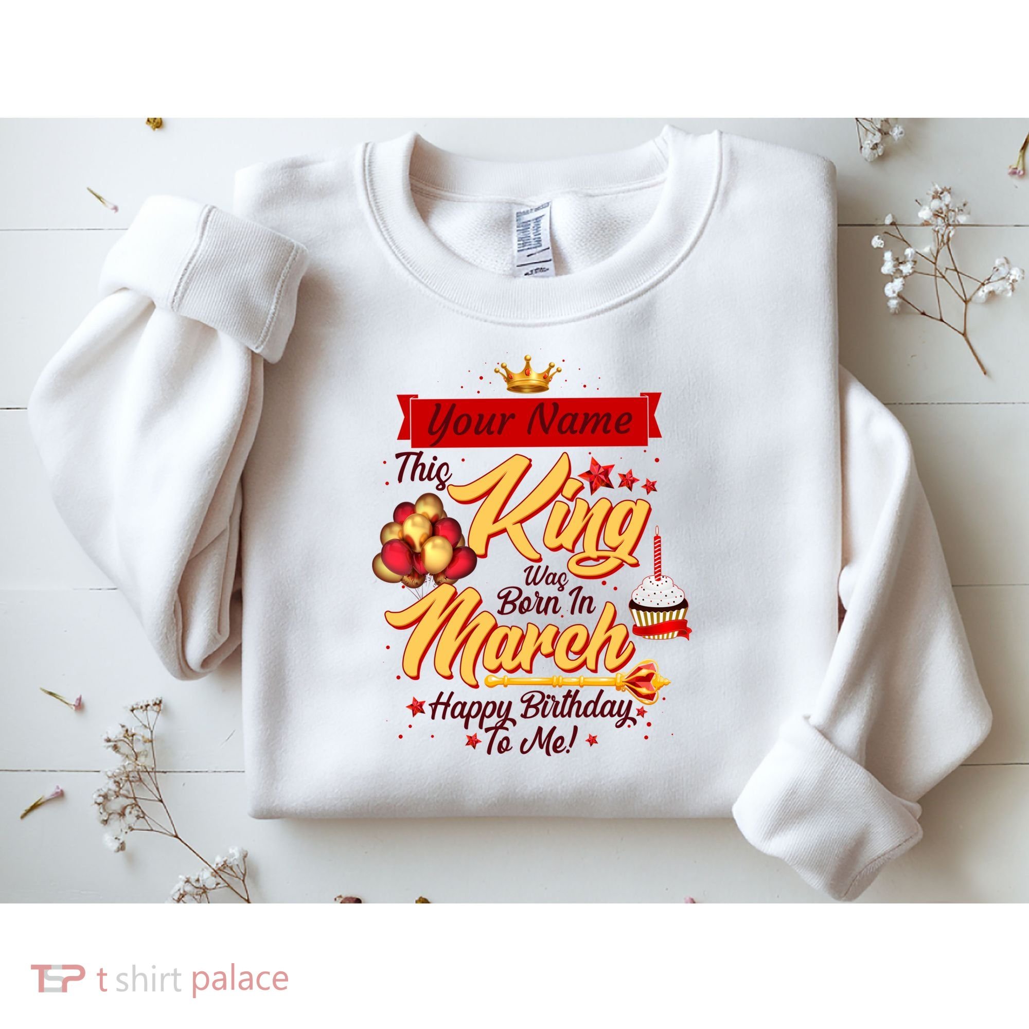 Personalized Custom Name This King Was Born In March Happy Birthday To Me Sweatshirt