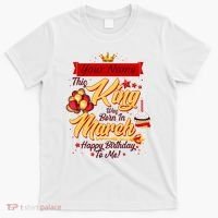 Personalized Custom Name This King Was Born In March Happy Birthday To Me T-Shirt thumb 0