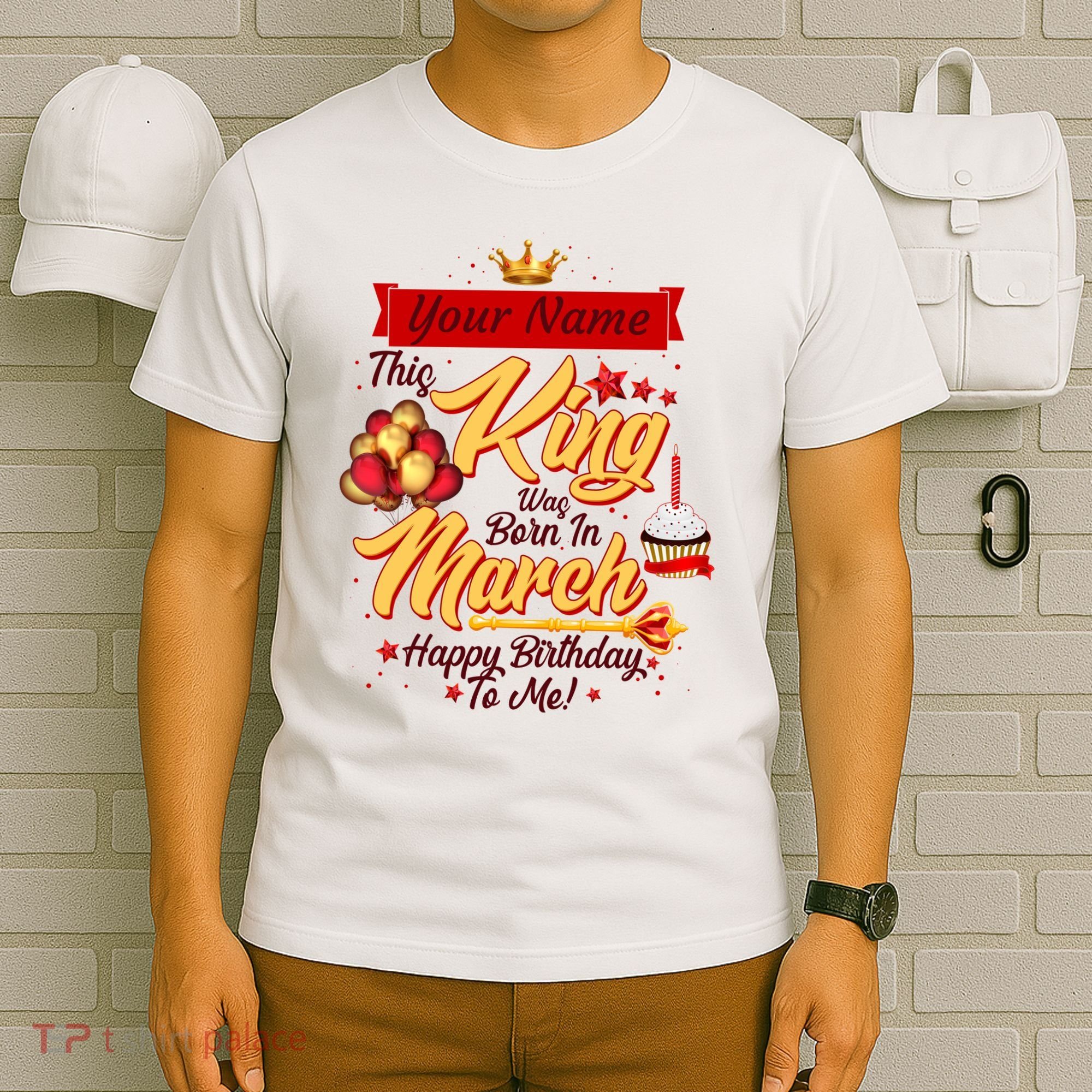 Personalized Custom Name This King Was Born In March Happy Birthday To Me T-Shirt