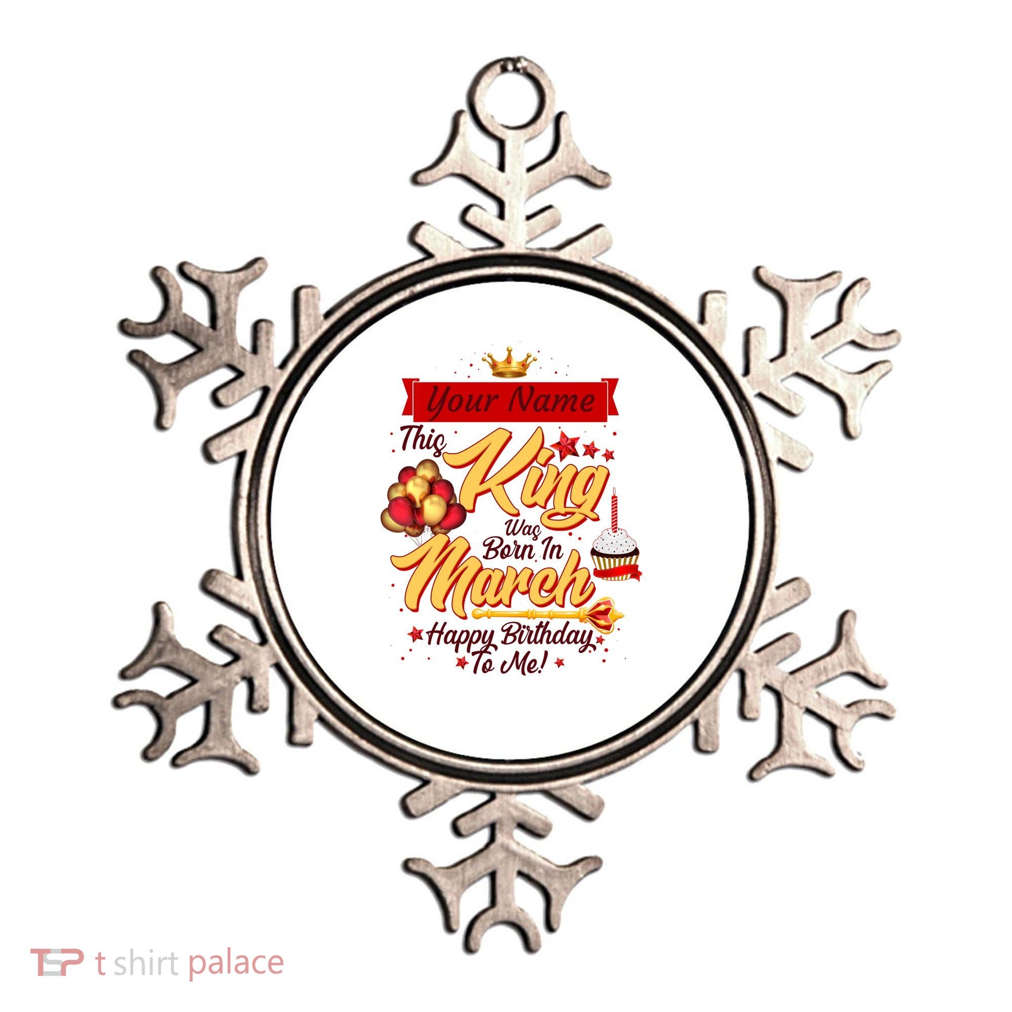 Personalized Custom Name This King Was Born In March Happy Birthday To Me Ornament