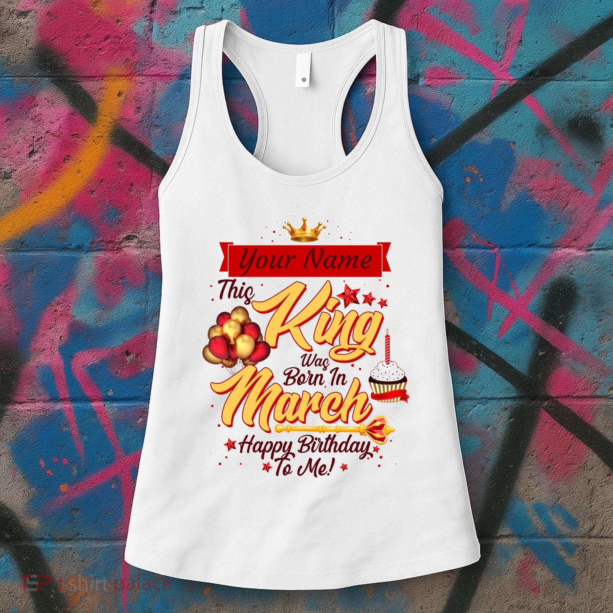 Personalized Custom Name This King Was Born In March Happy Birthday To Me Women's Tank Top