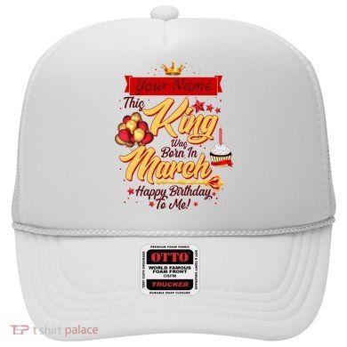 Personalized Custom Name This King Was Born In March Happy Birthday To Me Hat