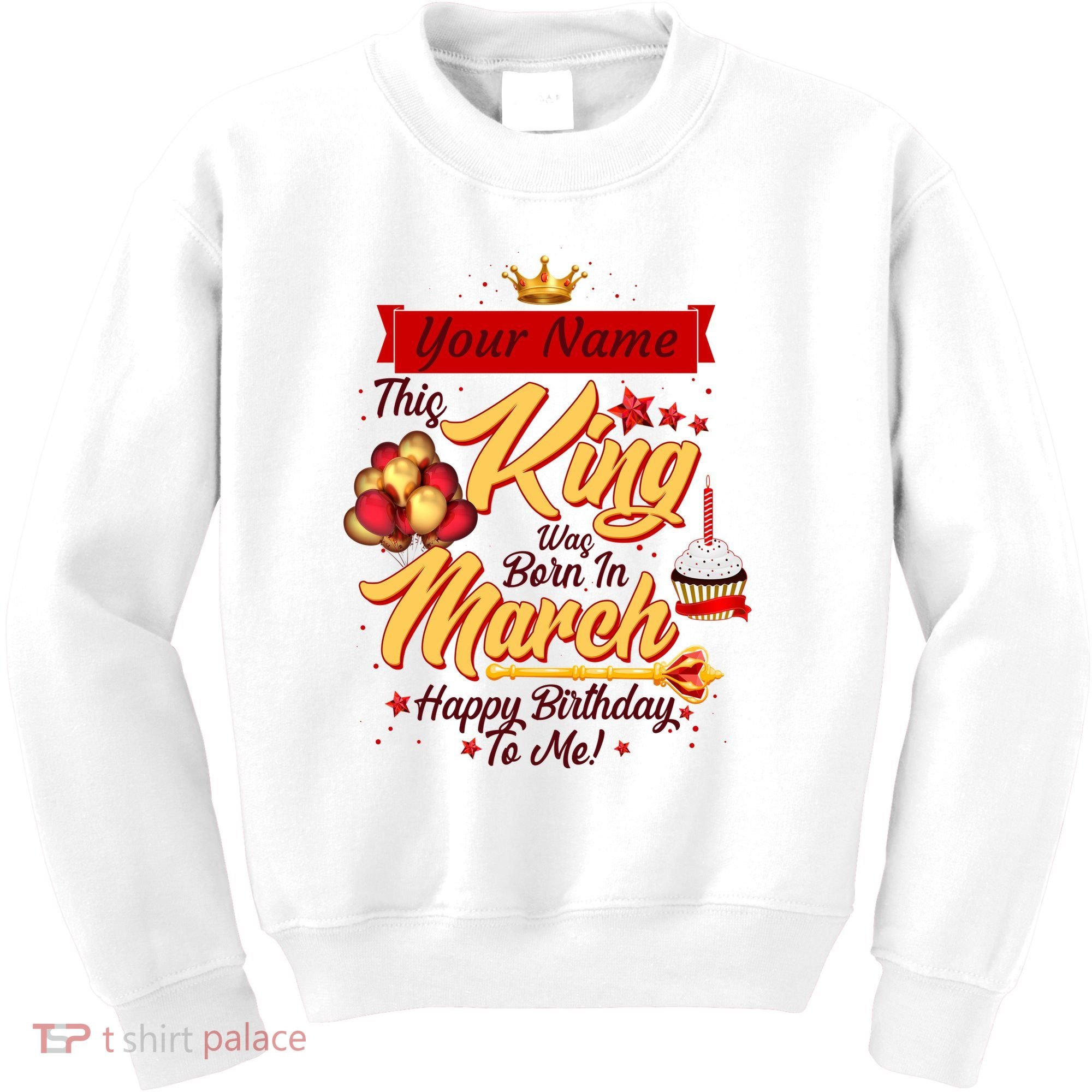 Personalized Custom Name This King Was Born In March Happy Birthday To Me Kids Sweatshirt