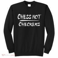 Play Chess Not Checkers Separate To Elevate Sweatshirt thumb 0