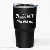 Play Chess Not Checkers Separate To Elevate Tumbler thumb 0