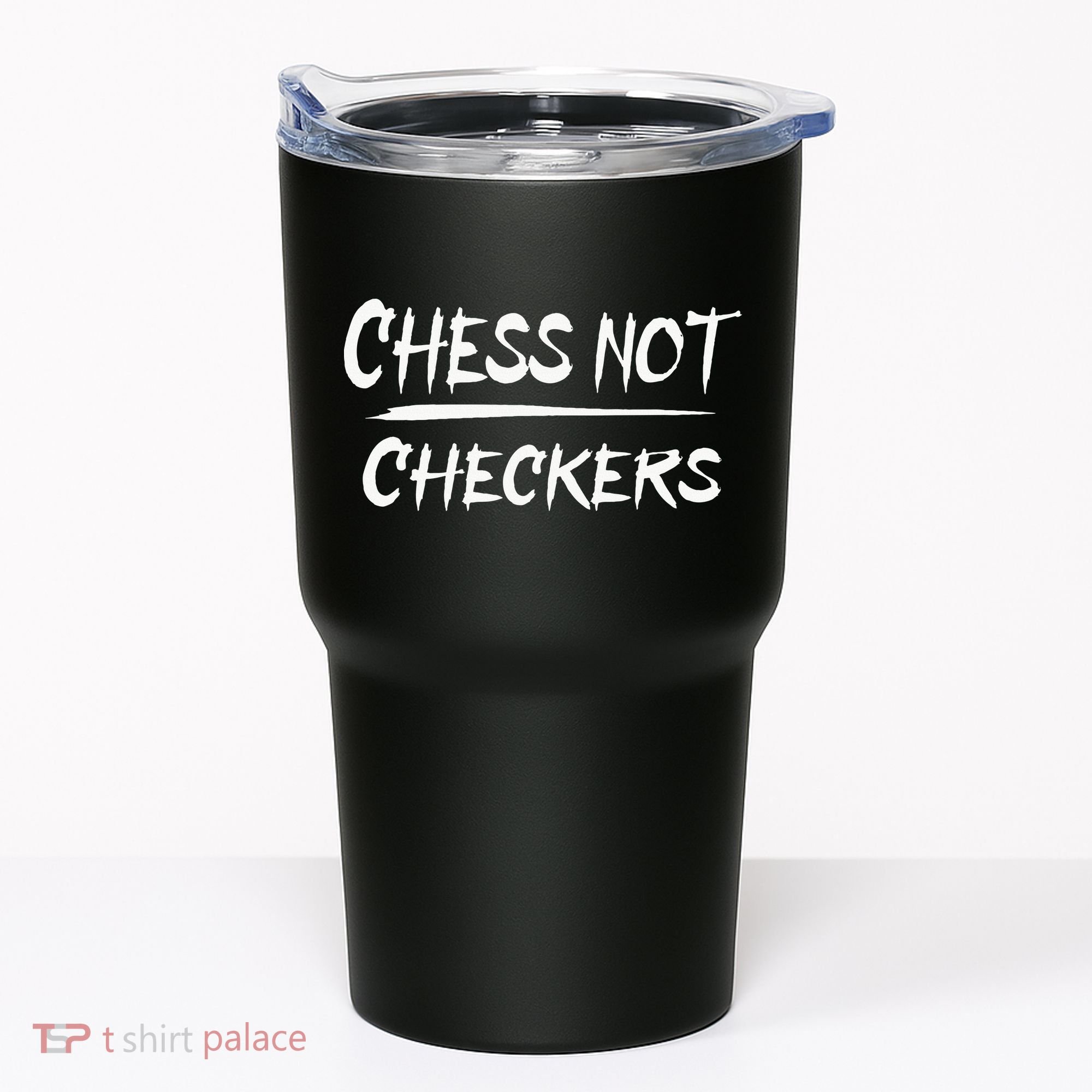 Play Chess Not Checkers Separate To Elevate Tumbler