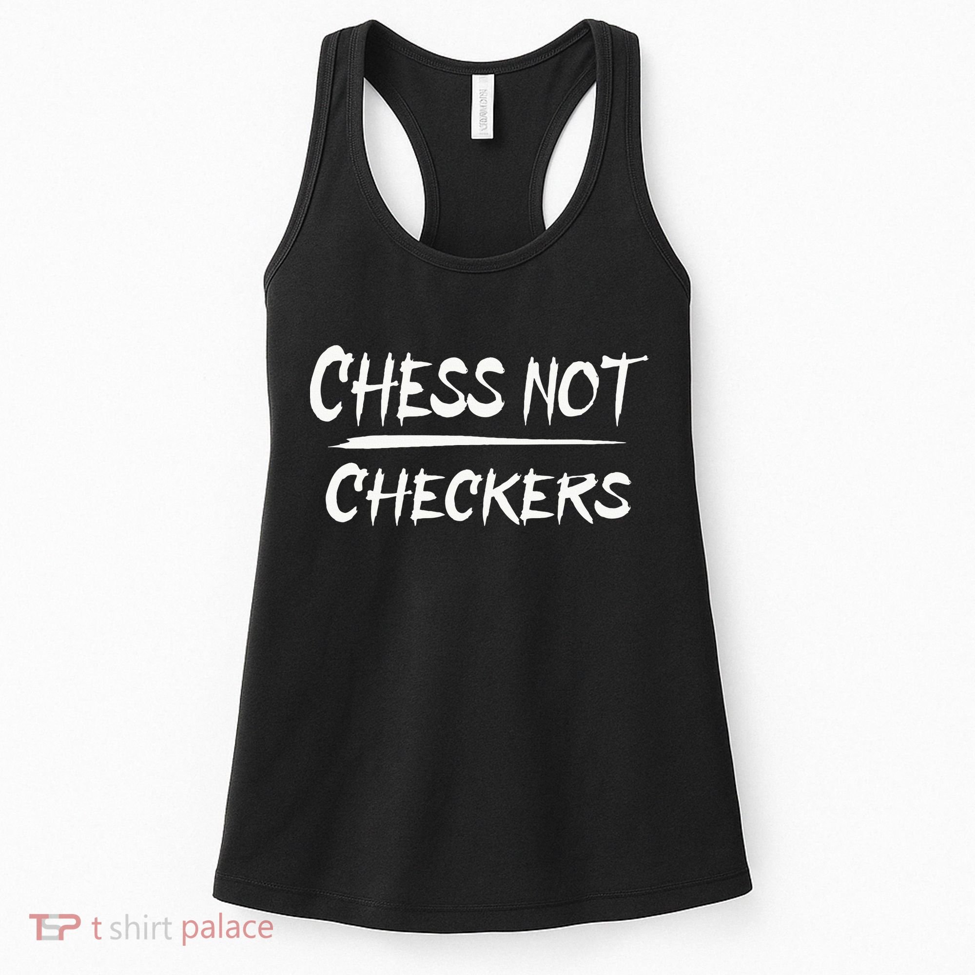 Play Chess Not Checkers Separate To Elevate Women's Tank Top