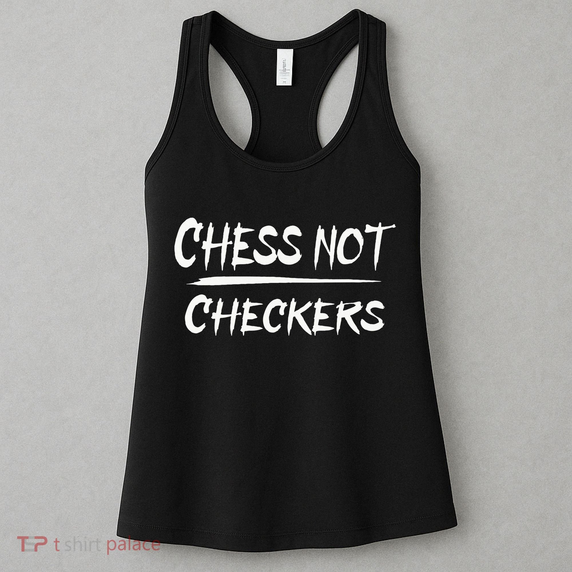 Play Chess Not Checkers Separate To Elevate Women's Tank Top