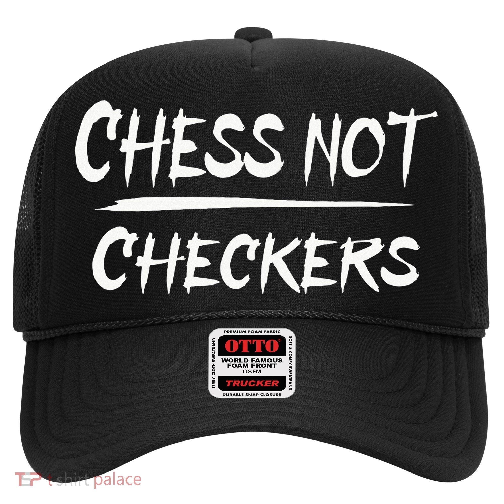 Play Chess Not Checkers Separate To Elevate Hat