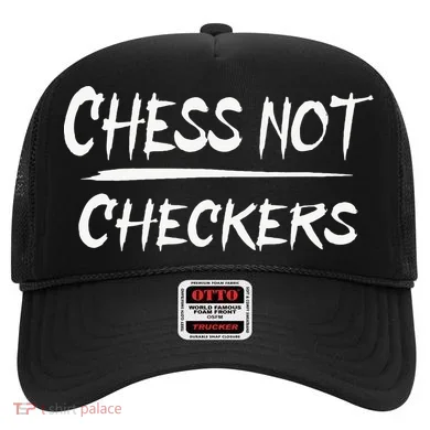 Play Chess Not Checkers Separate To Elevate Hat