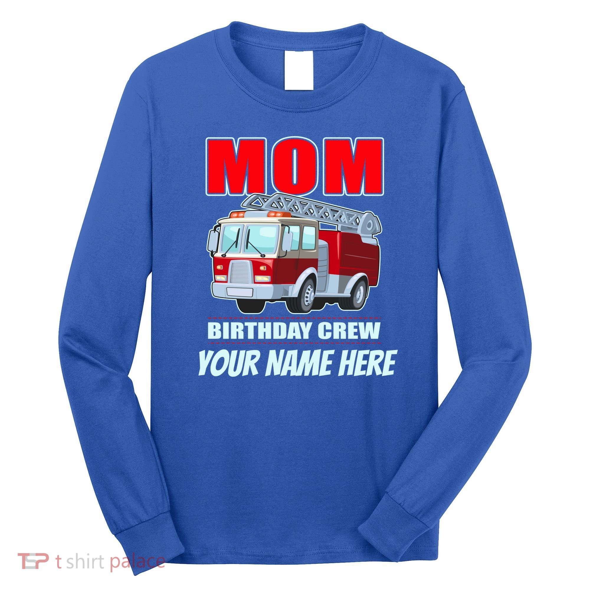 Personalized Custom Name Cute Funny Mom Birthday Crew Firetruck Long Sleeve Shirt