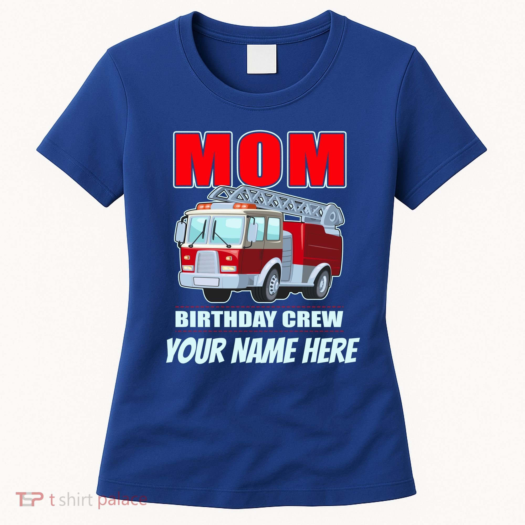 Personalized Custom Name Cute Funny Mom Birthday Crew Firetruck Women's T-Shirt