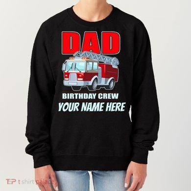 Personalized Custom Name Dad Funny Birthday Crew Firetruck Women's Sweatshirt
