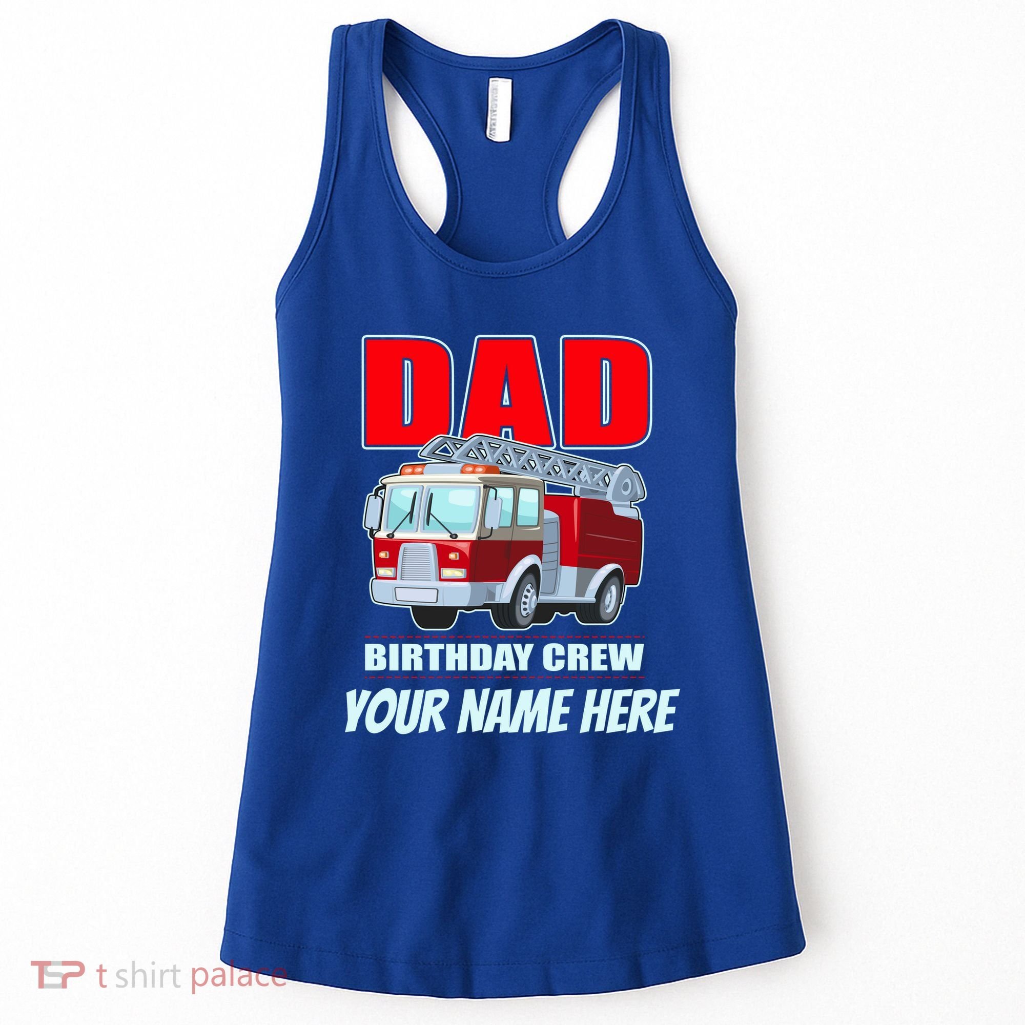 Personalized Custom Name Dad Funny Birthday Crew Firetruck Women's Tank Top