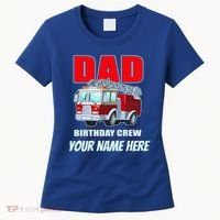 Personalized Custom Name Dad Funny Birthday Crew Firetruck Women's T-Shirt thumb 0