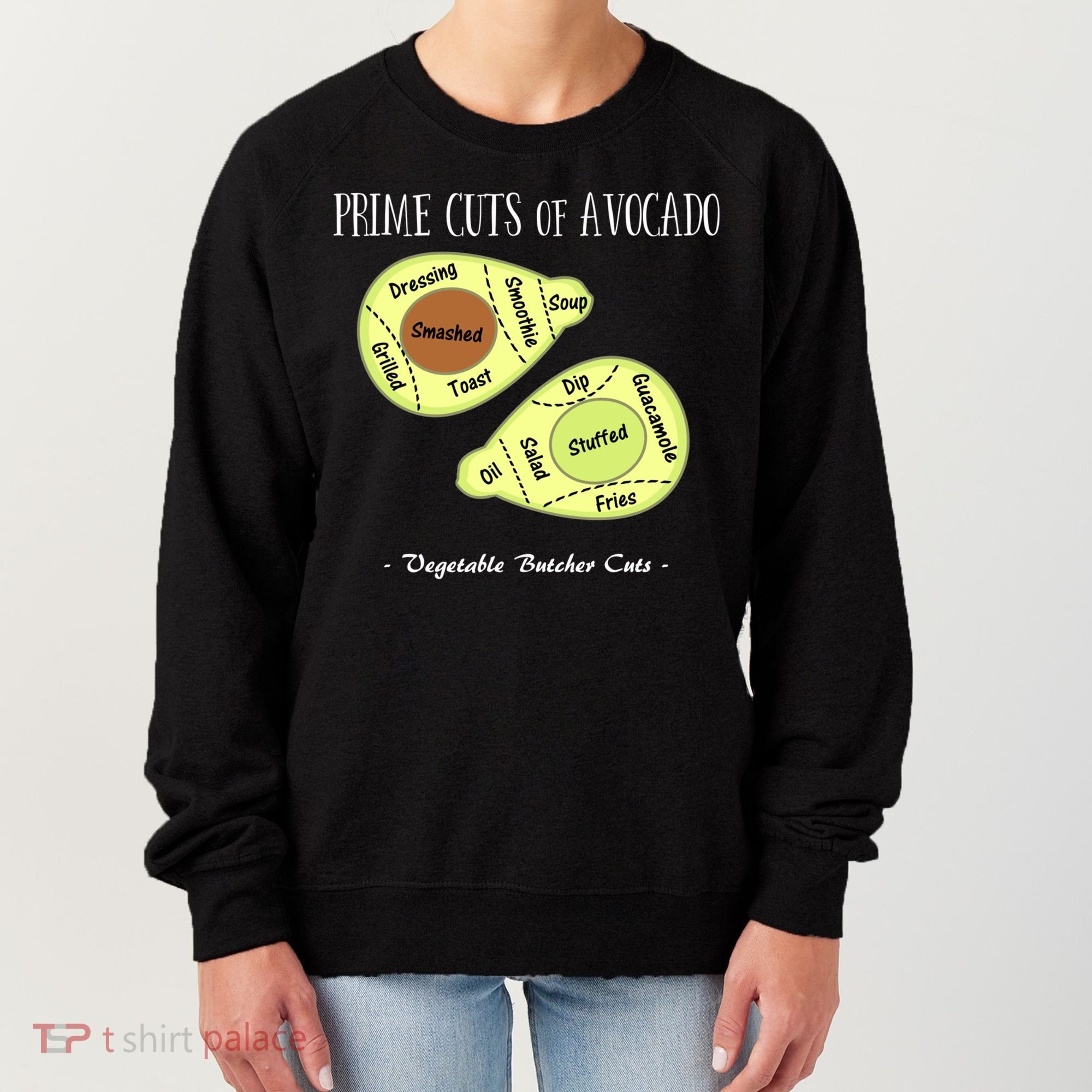 Prime Cuts Of Avocado Butcher Cuts Vegetarian Vegan Cool Gift Women's Sweatshirt