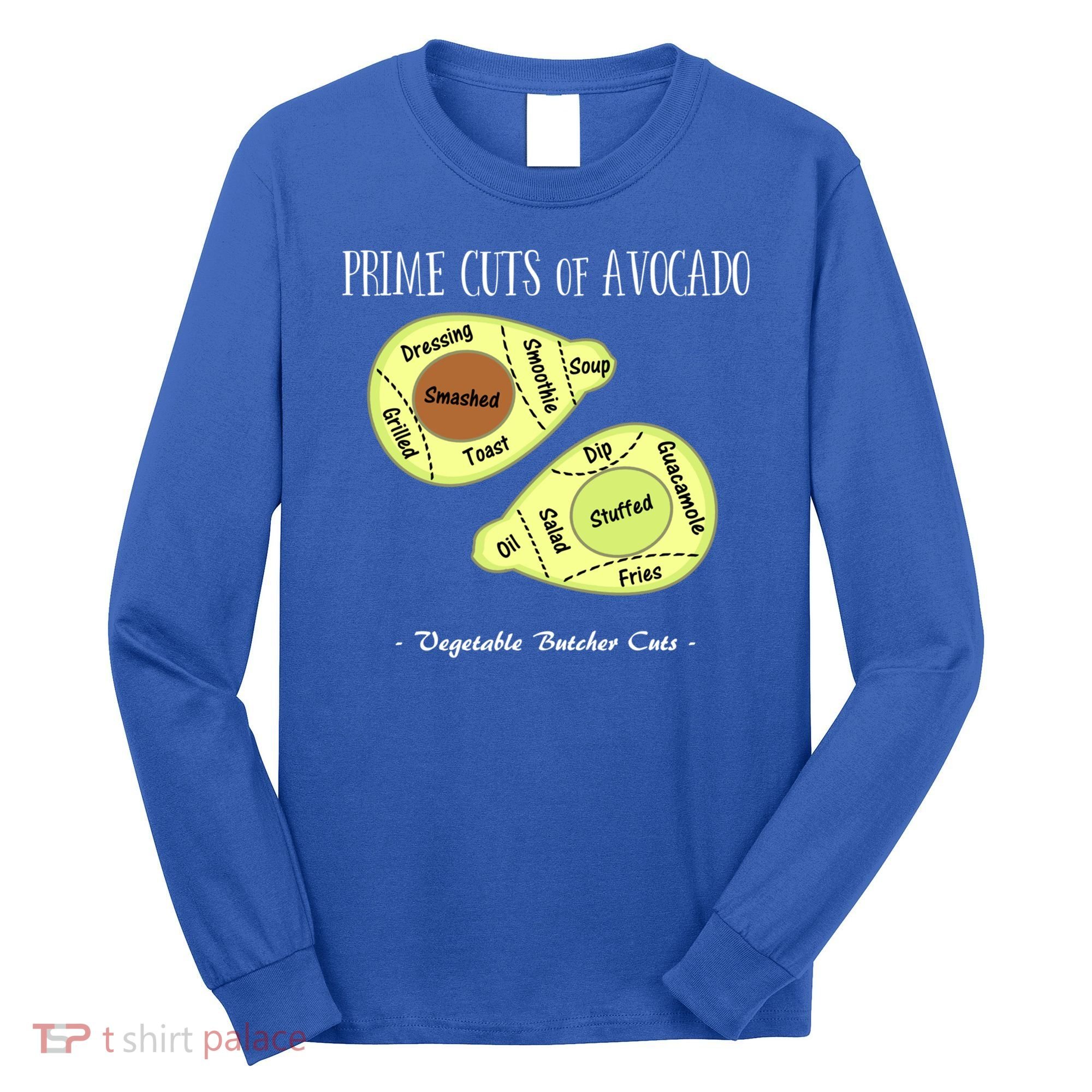 Prime Cuts Of Avocado Butcher Cuts Vegetarian Vegan Cool Gift Long Sleeve Shirt
