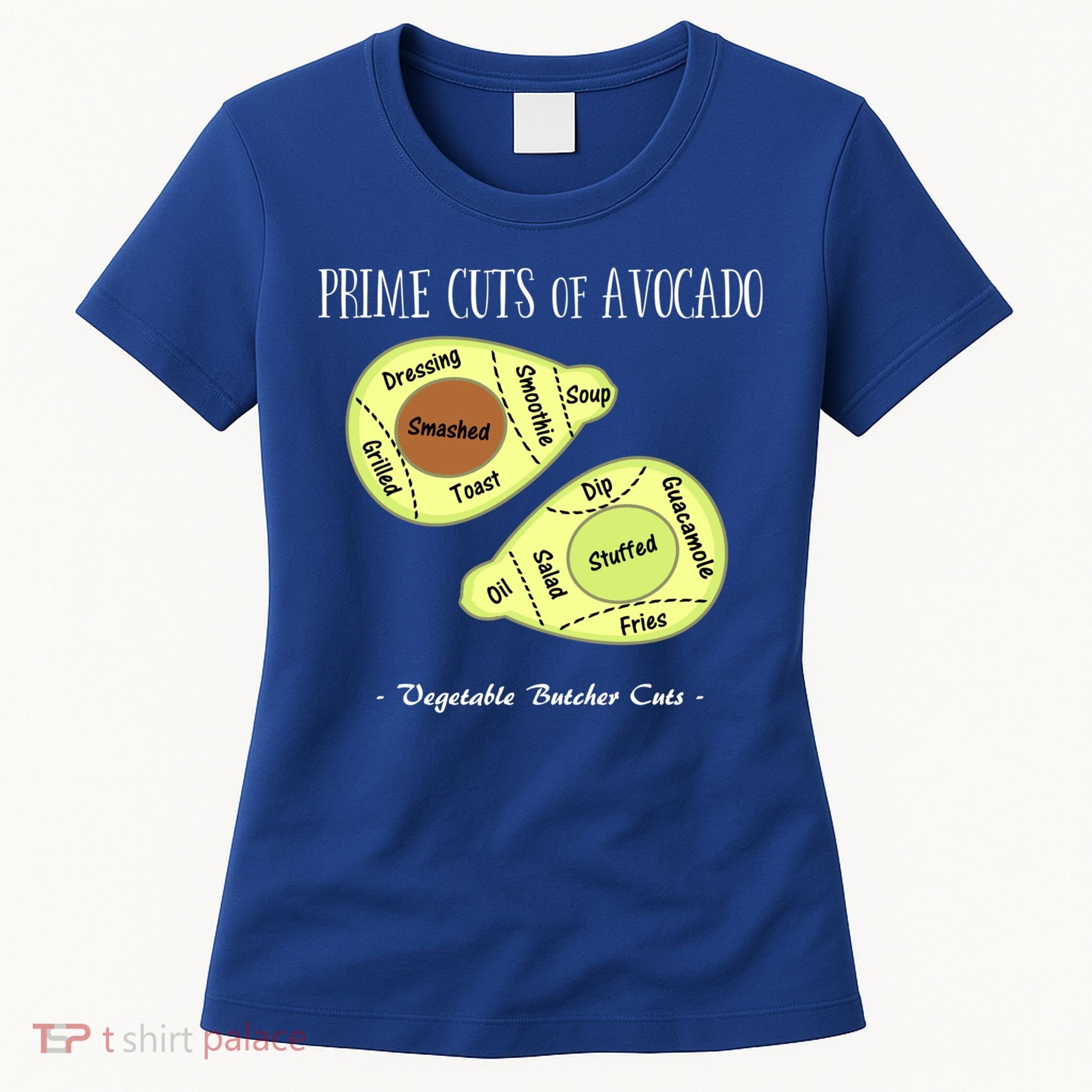 Prime Cuts Of Avocado Butcher Cuts Vegetarian Vegan Cool Gift Women's T-Shirt