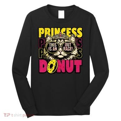 Princess Cat Outrage Goddammit Donut Long Sleeve Shirt