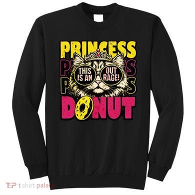 Princess Cat Outrage Goddammit Donut Sweatshirt