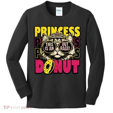 Princess Cat Outrage Goddammit Donut Kids Long Sleeve Shirt