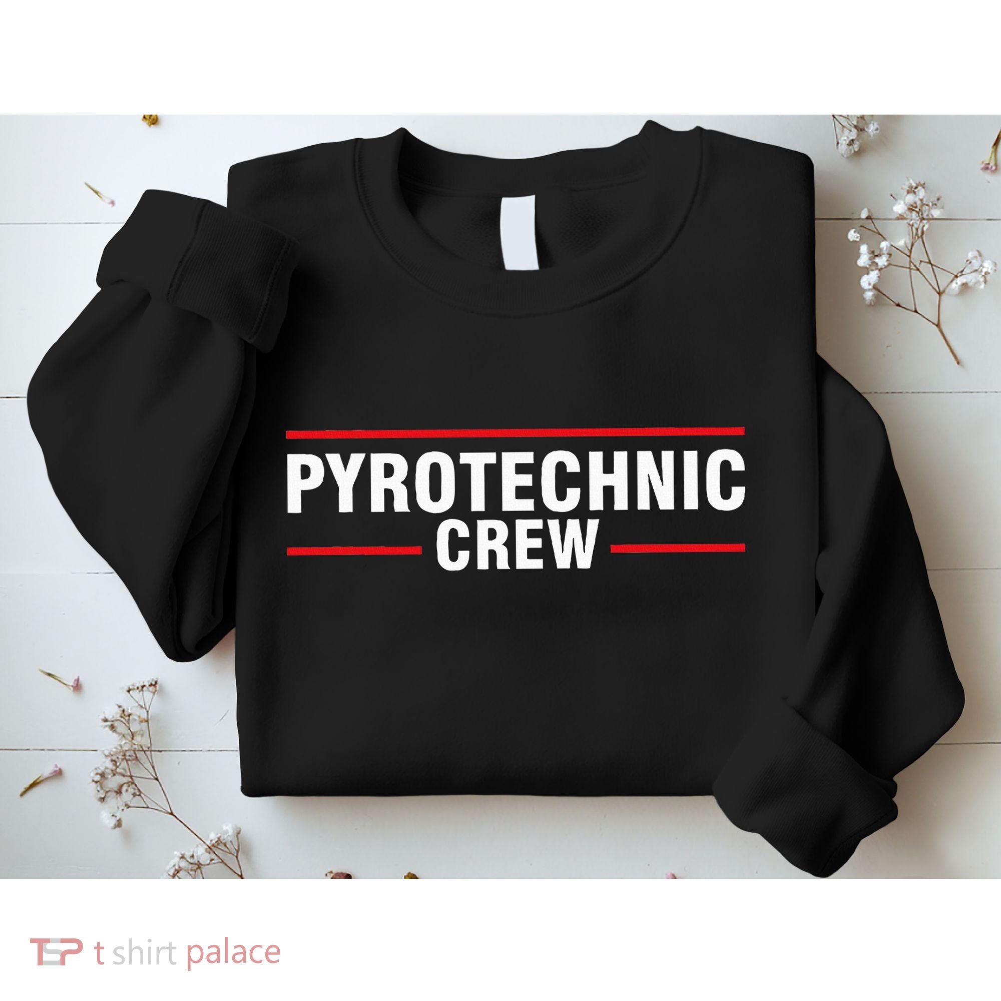 Pyrotechnic Crew Pyro Pyromaniac Fireworks Pyrotechnician Sweatshirt