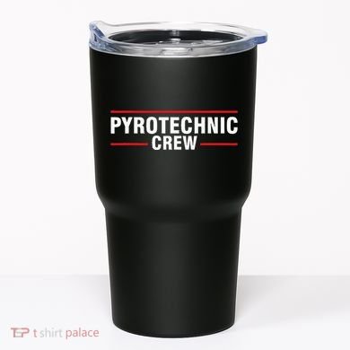 Pyrotechnic Crew Pyro Pyromaniac Fireworks Pyrotechnician Tumbler