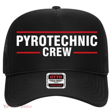 Pyrotechnic Crew Pyro Pyromaniac Fireworks Pyrotechnician Hat