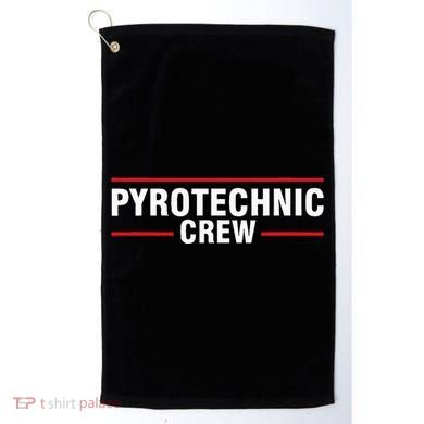Pyrotechnic Crew Pyro Pyromaniac Fireworks Pyrotechnician Golf Towel