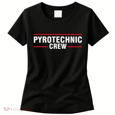Pyrotechnic Crew Pyro Pyromaniac Fireworks Pyrotechnician Women's T-Shirt