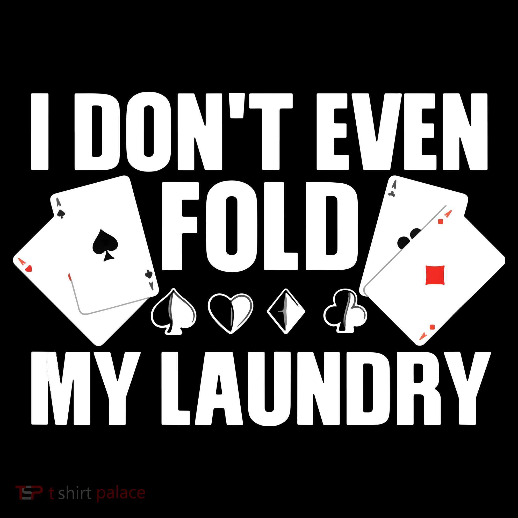 Poker Card Player I Don't Even Fold My Laundry Gambler Women's Hoodie