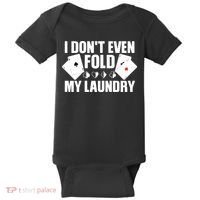 Poker Card Player I Don't Even Fold My Laundry Gambler Baby Bodysuit thumb 0