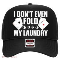 Poker Card Player I Don't Even Fold My Laundry Gambler Hat thumb 0