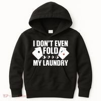 Poker Card Player I Don't Even Fold My Laundry Gambler Kids Hoodie thumb 0