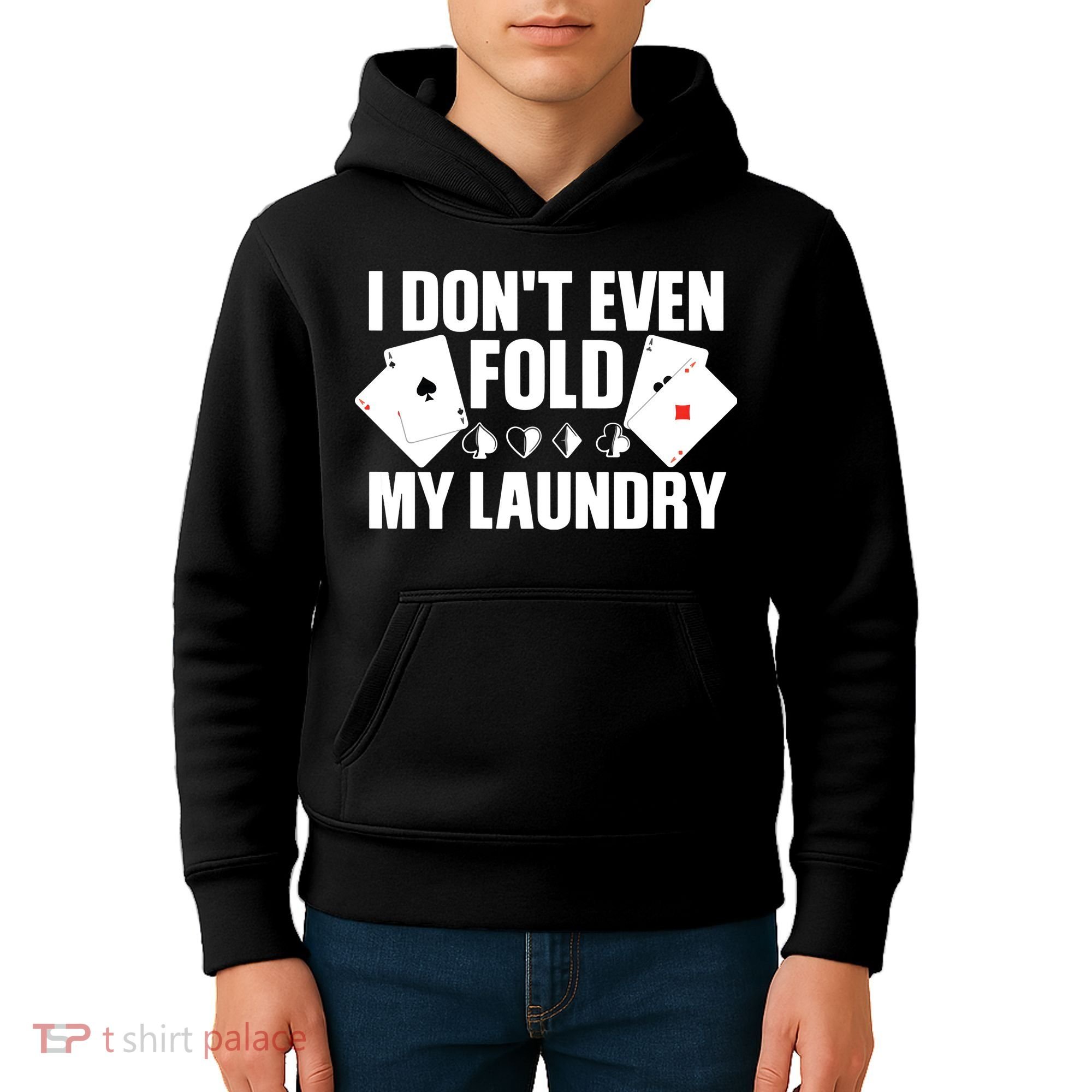 Poker Card Player I Don't Even Fold My Laundry Gambler Kids Hoodie