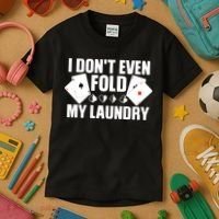 Poker Card Player I Don't Even Fold My Laundry Gambler Kids T-Shirt thumb 3