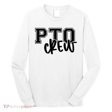 Pto Crew Parent Teacher Organization Long Sleeve Shirt