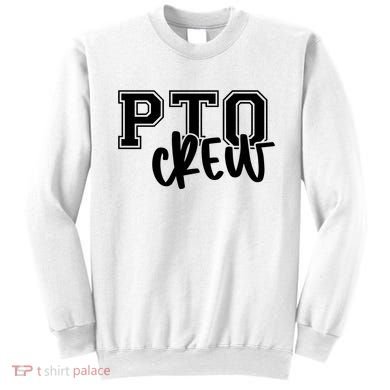 Pto Crew Parent Teacher Organization Sweatshirt