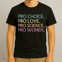 Pro Choice Pro Love Pro Science Pro Women Feminist For Women  T-Shirt thumb 3