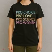 Pro Choice Pro Love Pro Science Pro Women Feminist For Women  T-Shirt thumb 4