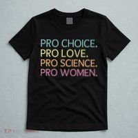 Pro Choice Pro Love Pro Science Pro Women Feminist For Women  T-Shirt thumb 5